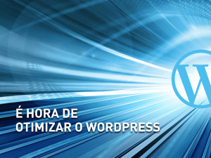 Melhorar performance no wordpress